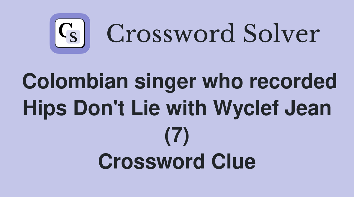 Colombian singer who recorded Hips Don't Lie with Wyclef Jean (7